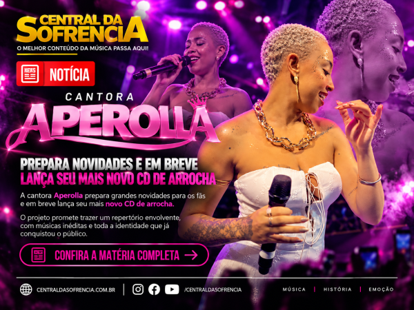 CANTORA APEROLLA PREPARA NOVIDADES E EM BREVE LANÇA SEU MAIS NOVO CD DE ARROCHA - noticia