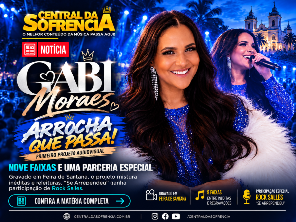 Gabi Moraes lança primeiro audiovisual da carreira com o projeto “Arrocha Que Passa!” - noticia