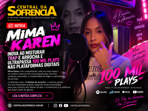 MIMA KAREN INOVA AO MISTURAR TRAP E ARROCHA E ULTRAPASSA 100 MIL PLAYS NAS PLATAFORMAS DIGITAIS - noticia