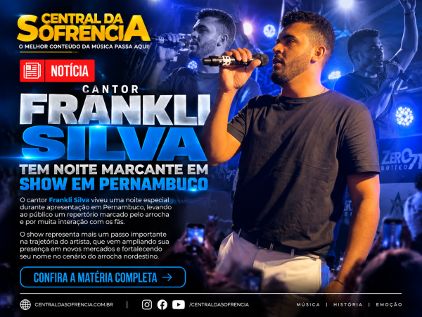 CANTOR FRANKLI SILVA TEM NOITE MARCANTE EM SHOW EM PERNAMBUCO - noticia