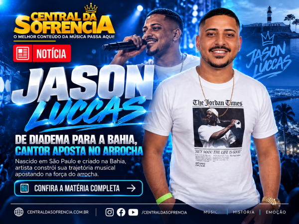 Jason Luccas: de Diadema para a Bahia, cantor e compositor aposta no arrocha - noticia