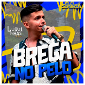 BREGA NO PELO - LUQUINHAS MAV - NOVO 2026