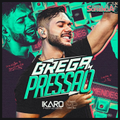 Brega Pressão Ikaro Mendes - NOVO 2026