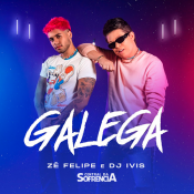 Galega - Zé Felipe & DJ Ivis - 2021