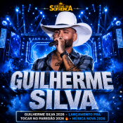 GUILHERME SILVA - HIT DO PAREDÃO 2026