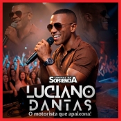 LUCIANO DANTAS - O MOTORISTA QUE APAIXONA - REPERTÓRIO NOVO 2026
