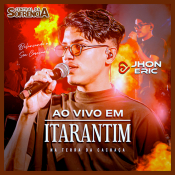 JHON ERIC – AO VIVO EM ITARANTIM - (NA TERRA DA CACHAÇA) LANÇAMENTO 2026