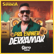 GERO LIMA PRA ENCHER E DERRAMAR - NOVO 2025