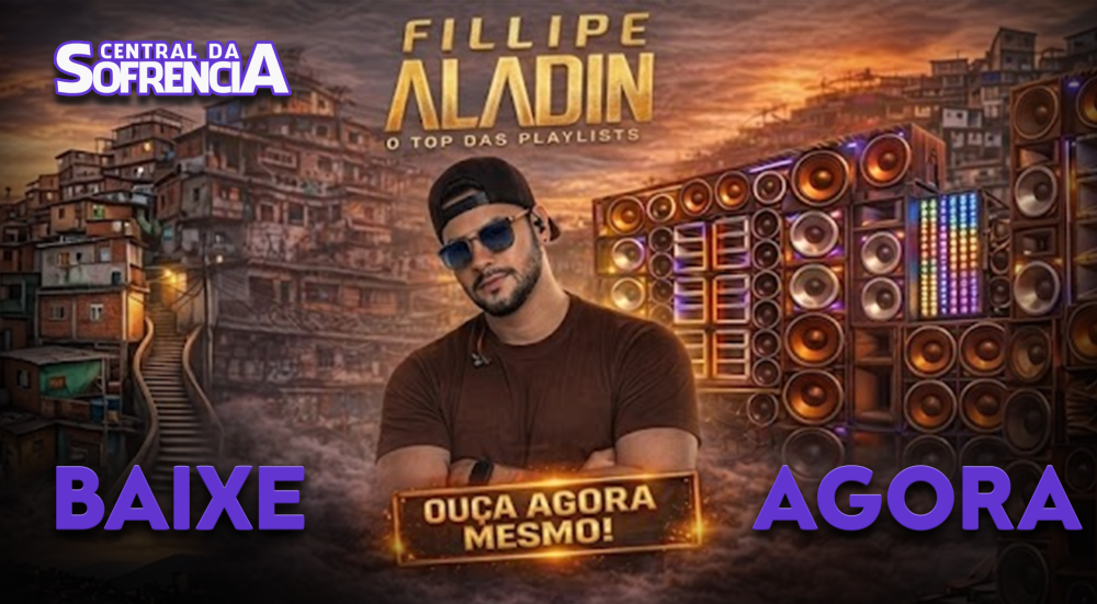 Central da Sofrência - fillipe-aladin-top-das-playlists-2026